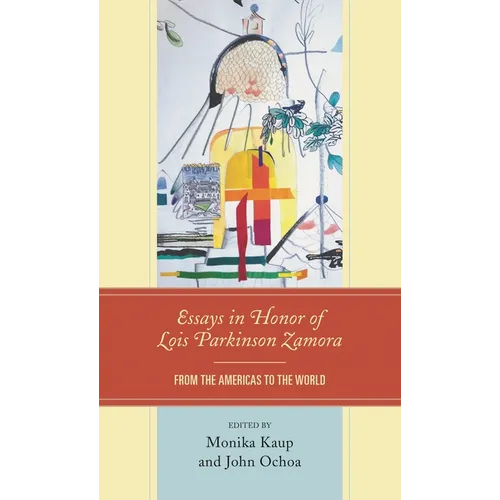 Essays in Honor of Lois Parkinson Zamora: From the Americas to the World