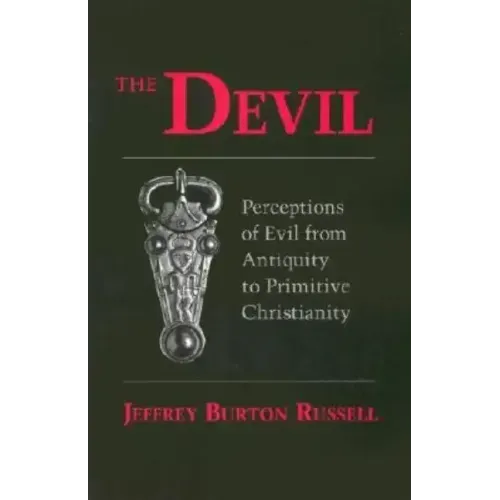 Devil: Perceptions of Evil from Antiquity to Primitive Christiantiry