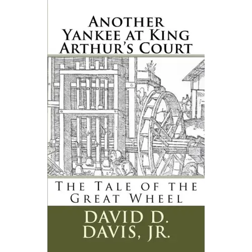 Another Yankee at King Arthur's Court: The Tale of the Great Wheel