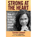Strong at the Heart: How It Feels to Heal from Sexual Abuse