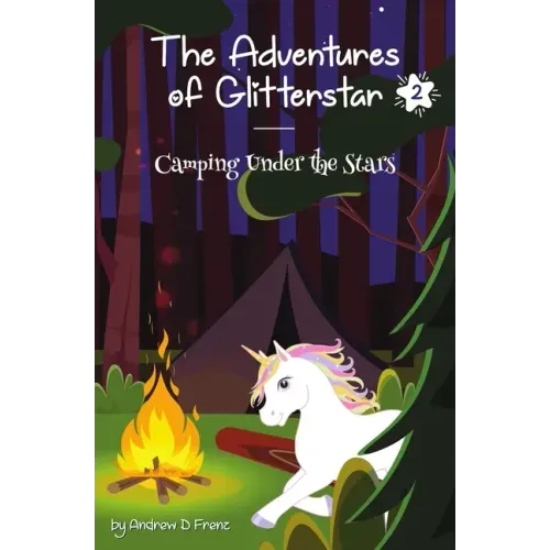 The Adventures of Glitterstar #2: Camping Under the Stars
