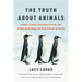 The Truth about Animals: Stoned Sloths, Lovelorn Hippos, and Other Tales from the Wild Side of Wildlife
