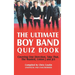 The Ultimate Boy Band Quiz Book