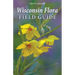 Wisconsin Flora Field Guide
