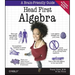 Head First Algebra: A Learner's Guide to Algebra I