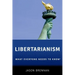 Libertarianism: What Everyone Needs to Know