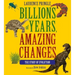 Billions of Years, Amazing Changes: The Story of Evolution