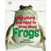 Everything You Need to Know about Frogs and Other Slippery Creatures