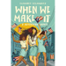 When We Make It: A Nuyorican Novel