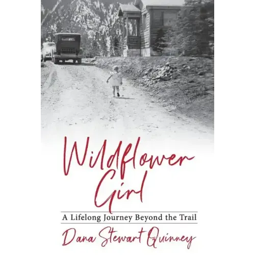 Wildflower Girl: A Lifelong Journey Beyond the Trail
