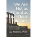 We Are Not as Ethical as We Think We Are: Conversations about Low Visibility Decisions that Corrupt Government, Business and Ourselves