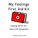 My Feelings First Aid Kit: Coping Skills for Real Life Situations