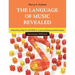 The Language of Music Revealed: A Real Easy Way for Anyone to Learn to Read and Write Music