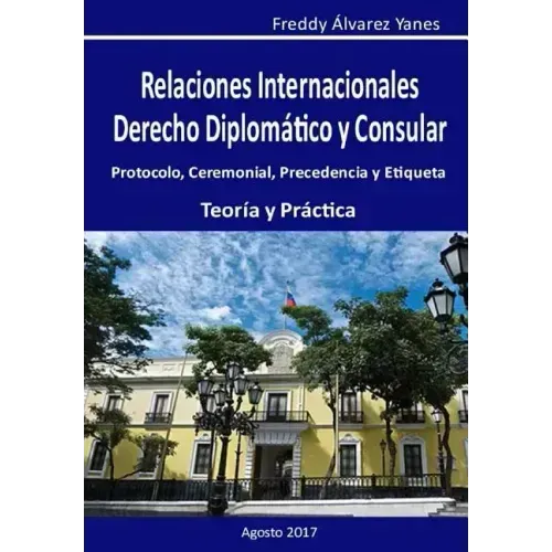 Relaciones Internacionales D. D. y C.: Derecho Diplomatico y Consular