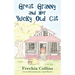 Great Granny and Her Yucky Old Cat: Chapter Book about young Girl and Her Granny's Cat