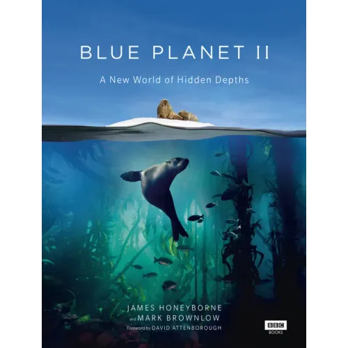 Blue Planet II: A New World of Hidden Depths