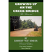 Growing Up on the Creek Bridge