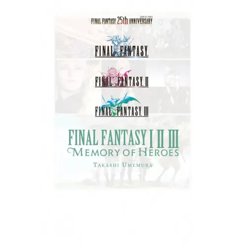 Final Fantasy I * II * III: Memory of Heroes
