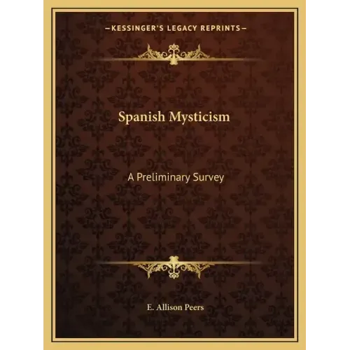 Spanish Mysticism: A Preliminary Survey