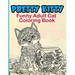 Pretty Kitty: Funny Adult Cat Coloring Book