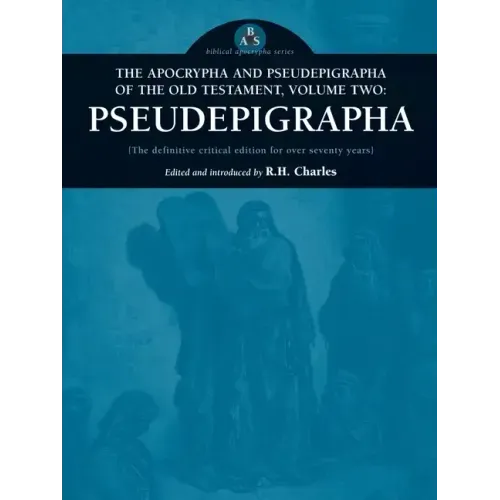 The Apocrypha and Pseudepigrapha of the Old Testament, Volume Two: Pseudepigrapha