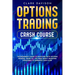Options Trading Crash Course: The Beginner's Guide to Investing with Options Trading. Know All You Need About Investing Strategies to Generate Cash Fl