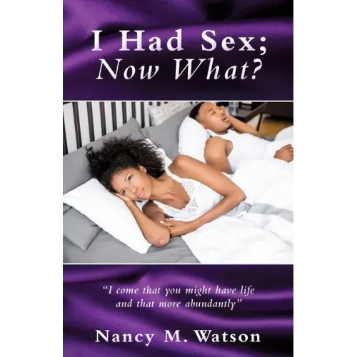 I Had Sex; Now What?