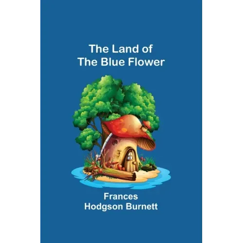 The Land of the Blue Flower