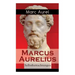 Marcus Aurelius: Selbstbetrachtungen: Selbsterkenntnisse des römischen Kaisers Marcus Aurelius