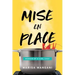 Mise en Place: Memoir of a Girl Chef
