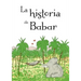La Historia de Babar = The Story of Babar