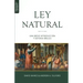 La Ley Natural: Una breve introducción y defensa bíblica