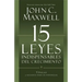 Las 15 Leyes Indispensables del Crecimiento: Vívalas Y Alcance Su Potencial