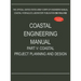 Coastal Engineering Manual Part V: Coastal Project Planning and Design (EM 1110-2-1100)