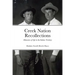 Creek Nation Recollections: Memories of Life in the Indian Territory