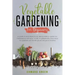 Vegetable Gardening for Beginners: A Simple and Practical Beginner's Guide on the Basics of How To Be a Gardener and How To Garden at Home Your Organi