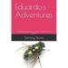Eduardo's Adventures: A comedy about a fly written in Spanish and English.