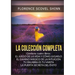 La Colección Completa: contiene cuatro libros de Florence Scovel Shinn -