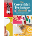 The Coverstitch Technique Manual: The Complete Guide to Sewing with a Coverstitch Machine