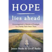 Hope Lies Ahead: Encouragement for Parents of Prodigals from a Family That's Been There