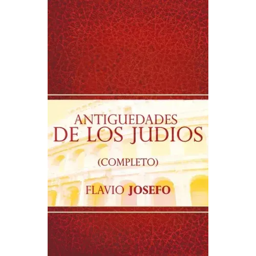 Antiguedades de Los Judios (Completo) / Jewish Antiques (Spanish Edition)