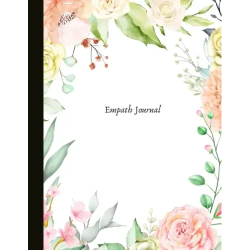 Empath Journal: A Journal for HSPs and Empaths, track your energy levels, mood, write out your experience, monitor your self-care and