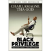 Black Privilege: Opportunity Comes to Those Who Create It