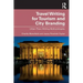 Travel Writing for Tourism and City Branding: Urban Place-Writing Methodologies