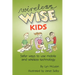 Wireless-wise Kids: Safe ways to use mobile and wireless technology