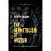 The Hermeticism of Hastur: Disclosure from The Necronomicon Fragment, Vol 2