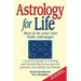 Astrology for Life: How to Be Your Own Vedic Astrologer
