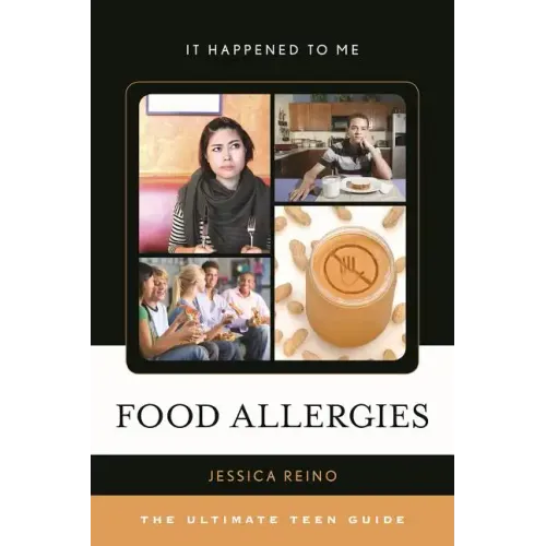 Food Allergies: The Ultimate Teen Guide