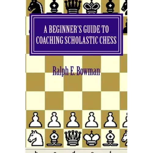 A Beginner's Guide to Coaching Scholastic Chess