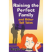 Raising the Perfect Family and Other Tall Tales